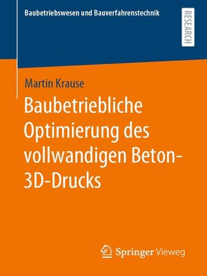 cover image of Baubetriebliche Optimierung des vollwandigen Beton-3D-Drucks